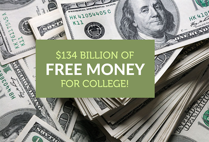$134 Billion of Free Money for College!